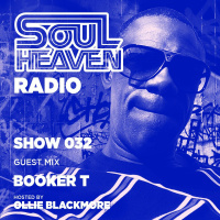 Soul Heaven Radio 032: Booker T