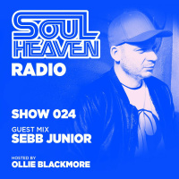 Soul Heaven Radio 024: Sebb Junior