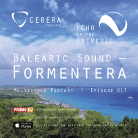 CERERA pres Echo Of The Universe 013 Balearic Sound - Formentera
