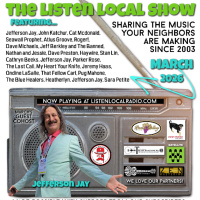 MARCH 2026 Listen Local Show
