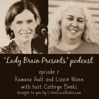 Lady Brain Presents episode 7 with Ramona Ault and Lizzie Wann 3 29 19