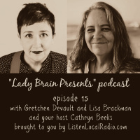 Lady Brain Presents episode 15 with Gretchen Devault and Lisa Brackman 7 21 20