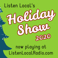 Holiday Edition 2020 Listen Local Show