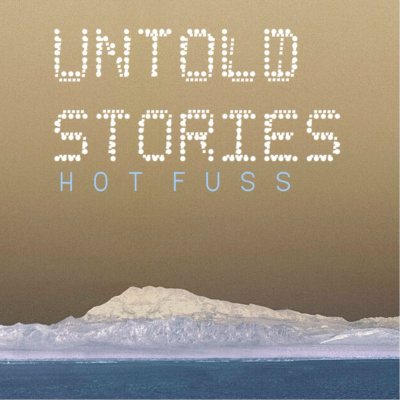 Untold Stories: Hot Fuss