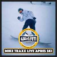 Mike Traxx Live Après -ski @ La Grotte du yeti Risoul 2022