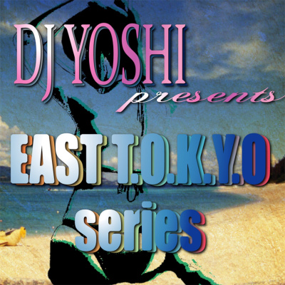 ~east T.o.k.y.o Series~ Nonstopmix Of Hiphop/rb/reggae/pop