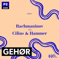 Gehør - Rachmaninov med Cilius og Hammer 2017-04-28