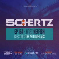 50:HERTZ #154 Host: KEFFISH / Guest: THE YELLOWHEADS (Diesel FM  Deep Radio)
