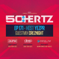 50:HERTZ #171 Host: YEZPR / Guest: CREZNIGHT (DI.FM, Diesel FM  Deep Radio)
