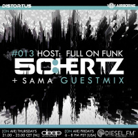 50:HERTZ #013 Host: Full On Funk / Guest: SAMA (Diesel FM  Deep FM)