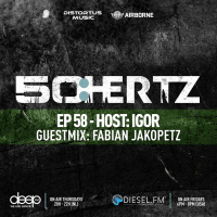 50:HERTZ #058 Host: IGOR / Guest: FABIAN JAKOPETZ (Diesel FM  Deep FM)