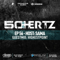 50:HERTZ #056 Host: SAMA / Guest: HIGHESTPOINT (Diesel FM  DEEP FM)