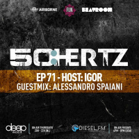 50:HERTZ #071 Host: IGOR / Guest: ALESSANDRO SPAIANI (Diesel FM  Deep Radio)