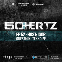 50:HERTZ #052 Host: IGOR / Guest: TEKNOIZE (Diesel FM  Deep FM)