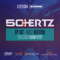 50:HERTZ #147 Host: KEFFISH / Guest: FRANKYEFFE (Diesel FM  Deep Radio)