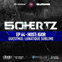 50:HERTZ #064 Host: IGOR / Guest: LUNATIQUE SUBLIME (Diesel FM  Deep FM)