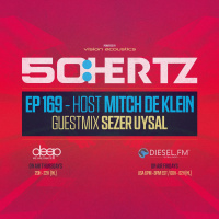 50:HERTZ #169 Host: MITCH DE KLEIN / Guest: SEZER UYSAL (Diesel FM)