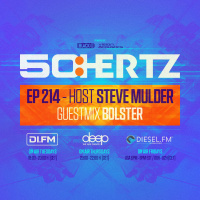 50:HERTZ #214 - Host STEVE MULDER / Guest BOLSTER (DI.FM / Diesel Fm / Deep Radio)