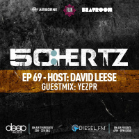 50:HERTZ #069 Host: DAVID LEESE / Guest: YEZPR (Diesel FM  Deep Radio)
