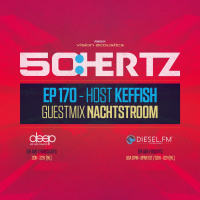 50:HERTZ #170 Host: KEFFISH / Guest: NACHTSTROOM (Diesel FM  Deep Radio)