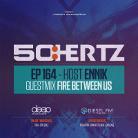 50:HERTZ #164 Host: ENNiK / Guest: Fire between us (Diesel FM  Deep Radio)