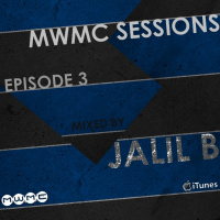 MWMC Sessions Episode 3 Mixed By Dj JALIL B 