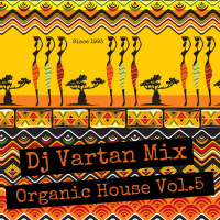 Dj Vartan Mix - Organic House Vol.5