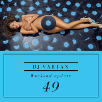 Dj Vartan Mix - 01.08.2017 - Weekend Update Vol.49