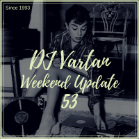 Dj Vartan Mix - Weekend Update Vol.53