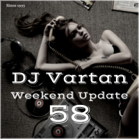 Dj Vartan Mix - Weekend Update Vol.58