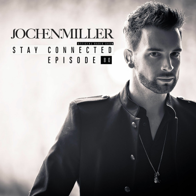 Jochen Miller Presents Stay Connected Radio