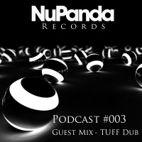 NuPanda Records Podcast #003 - Guest Mix Tuff Dub