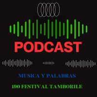PODCAST MUSICA Y PALABRAS 190 FESTIVAL TAMBORILE