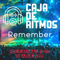 Caja de Ritmos Remember - programa 17 - 24 de abril 1999 -