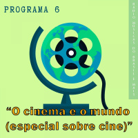 Musicas do Brasil - programa 6 -O cinema e o mundo -