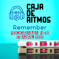 CAJA DE RITMOS REMEMBER - PROGRAMA 16 - 17 DE ABRIL 1999