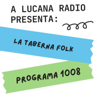 LA TABERNA - 1008 - NOVEDADES Y NOTICIAS DE LA MUSICA DE RAIZ -