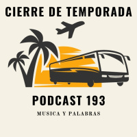 MUSICA Y PALABRAS 193 - CIERRE DE TEMPORADA - Episodio exclusivo para mecenas