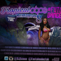 DJ Acece - Tropical Dope Mixtape vol. 8 X Fastah Selectah - Future Dancehall 3ra Mixtape vol.4