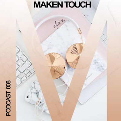 Maken Touch Podcast