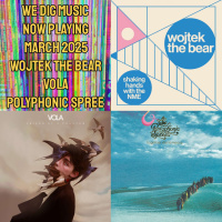 We Dig Music - Series 8 Episode 3 - Now Playing March 2025 - Wojtek The Bear, VOLA,  The Polyphonic Spree