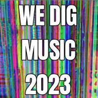 We Dig Music - Series 6 Episode 12 - Super Ultra Badass Best of 2023 Christmas Special!