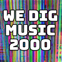 We Dig Music - Series 5 Episode 2 - Best of 2000
