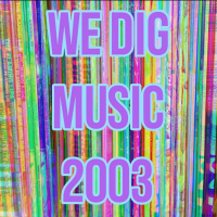 We Dig Music - Series 6 Episode 1 - Best of 2003