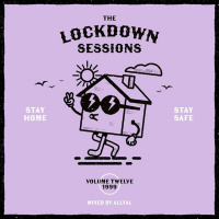 Lockdown Sessions Volume 12 : 1999 : Mixed by AllyAl