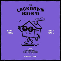 Lockdown Sessions : Vol 1 : The Purple Tapes : Mixed by AllyAl