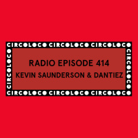 Circoloco Radio 414 - Kevin Saunderson amp Dantiez