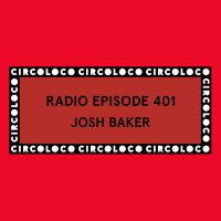 Circoloco Radio 401 - Josh Baker