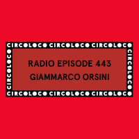 Circoloco Radio 443 - Giammarco Orsini
