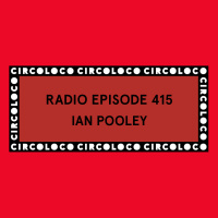 Circoloco Radio 415 - Ian Pooley